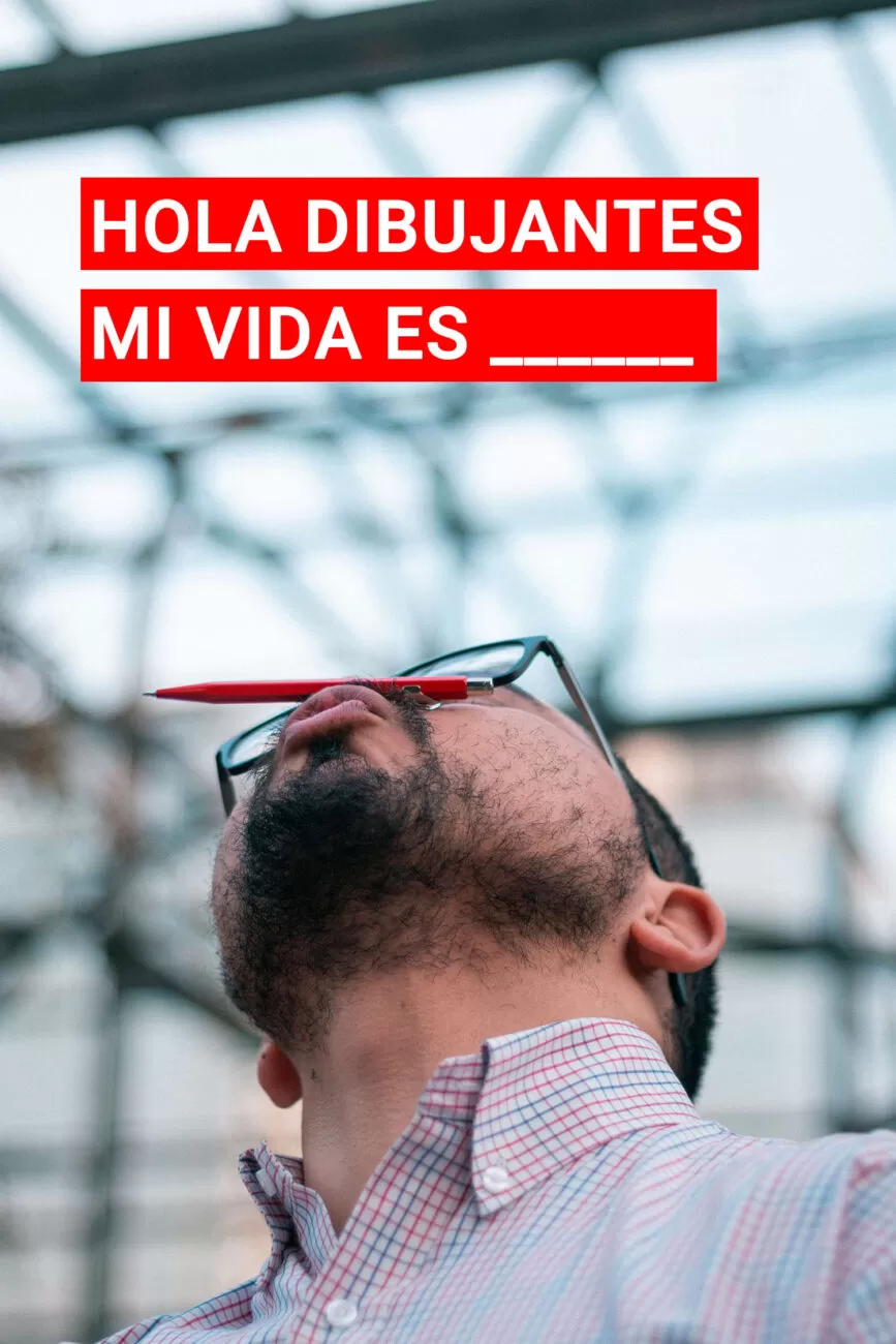 Hola Dibujantes – Mi vida es __________